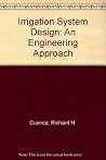 Irrigation System Design: An Engineering Approach Irrigation System Design: An Engineering Approach