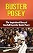 Buster Posey: The Inspirational Story of Baseball Superstar Buster Posey (Buster Posey Unauthorized Biography, San Francisco Giants, Florida State University, MLB Books)