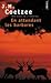 En attendant les barbares by J.M. Coetzee En attendant les barbares by J.M. Coetzee