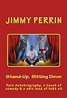 Stand Up, Sitting Down by Jimmy Perrin