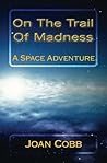 On The Trail Of Madness