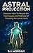 Astral Projection: Discover...
