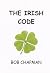The Irish Code by Bob   Chapman
