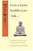 Even a Stone Buddha Can Talk: The Wit and Wisdom of Japanese Proverbs