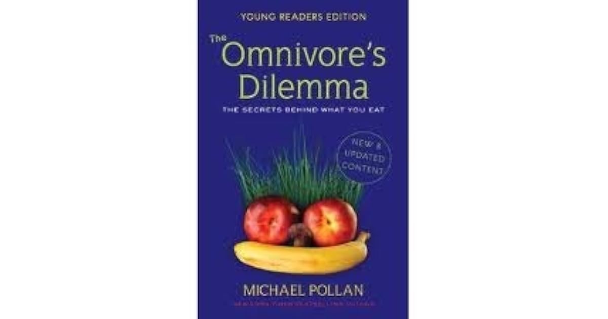 The Omnivore's Dilemma for Kids The Secrets Behind What You Eat by