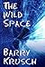 The Wild Space