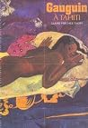 Gauguin à Tahiti Gauguin à Tahiti