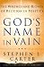 God's Name In Vain: The Wrongs And Rights Of Relgion In Politics