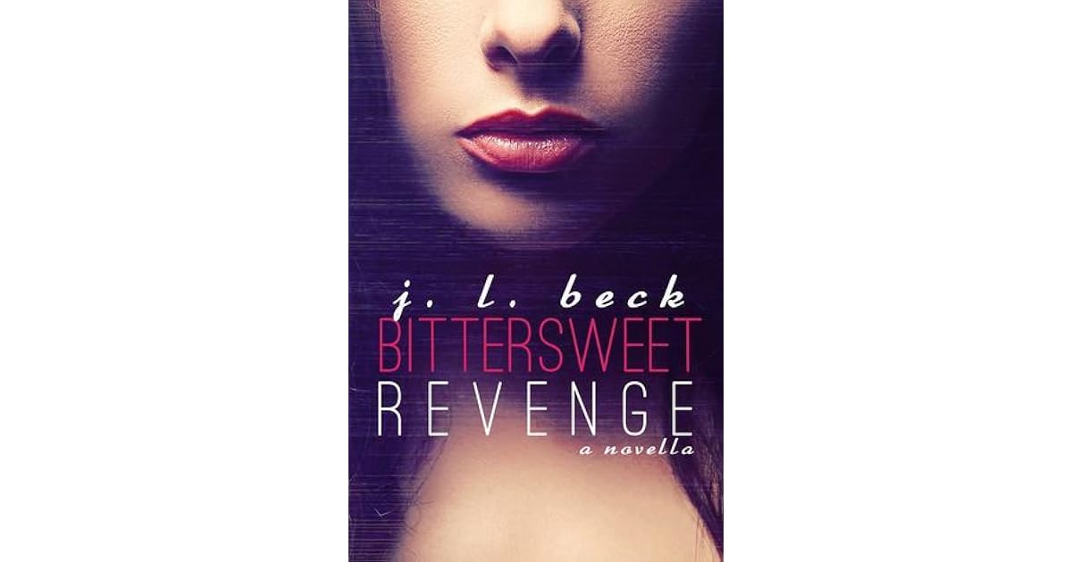 Bittersweet Revenge (Bittersweet, 1) by J.L. Beck