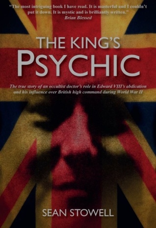 The King's Psychic: The Mysterious Dr Cannon - And the Plot to Oust Edward VIII. Sean Stowell (Kindle Edition)
