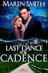 Last Dance for Cadence by Maren Smith Last Dance for Cadence by Maren Smith