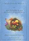 Neale Donald Walsch on Abundance and Right Livelihood by Neale Donald Walsch