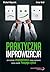 Praktyczna improwizacja. Jak techniki improwizacji mogą usprawnić każdy aspekt Twojego życia