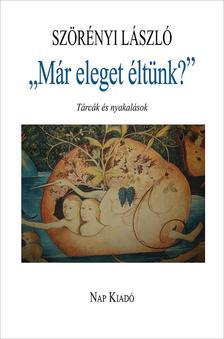 "Már eleget éltünk?"