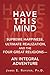 Have This Mind: Supreme Happiness, Ultimate Realization, and the Four Great Religions—An Integral Adventure