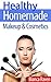Healthy Homemade Makeup and Cosmetics (Healthy Homemade Series Book 5)