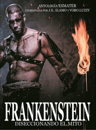 Frankenstein. Diseccionando el mito