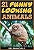 21 Funny Looking Animals - ...