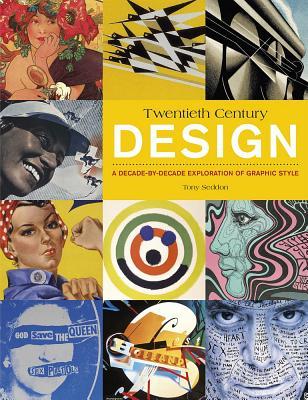 20th Century Design: A Decade-by-Decade Exploration of Graphic Style (Hardcover)