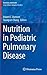 Nutrition in Pediatric Pulm...