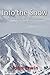 Into the Snow: The Testimon...