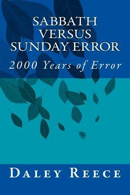 Sabbath versus Sunday Error: 2000 Years of Error