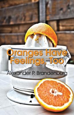 Oranges Have Feelings, Too