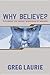 Why Believe? Exploring the ...