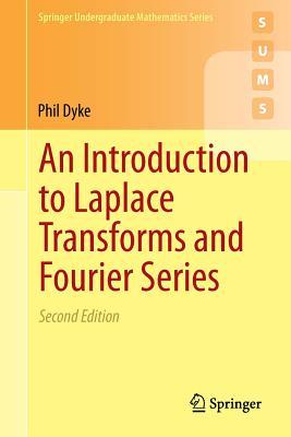 An Introduction to Laplace Transforms and Fourier Series (Springer Undergraduate Mathematics Series)