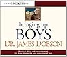 Bringing Up Boys by James C. Dobson