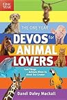 The One Year Devos for Animal Lovers: Cool Things Animals Show Us about Our Creator
