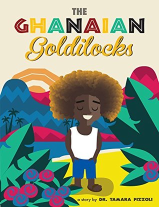 The Ghanaian Goldilocks (Kindle Edition)