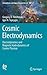 Cosmic Electrodynamics: Electrodynamics and Magnetic Hydrodynamics of Cosmic Plasmas (Astrophysics and Space Science Library, 388)