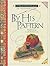 By His Pattern: A Devotional for Needlework Lovers (Hands and Heart Devotional)
