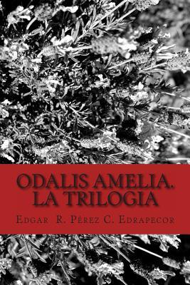 Odalis Amelia. La Trilogia (Spanish Edition)