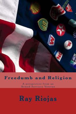 Freedumb and Religion: A perspective from an Armed Services Veteran