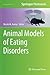 Animal Models of Eating Disorders (Neuromethods, 74)