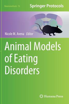 Animal Models of Eating Disorders (Neuromethods, 74)