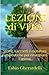 Lezioni di vita: Storie, racconti e metafore terapeutiche per risvegliare l'anima