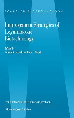 Improvement Strategies of Leguminosae Biotechnology (Focus on Biotechnology, 10A)