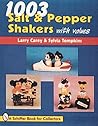 1003 Salt & Pepper Shakers (A Schiffer Book for Collectors)
