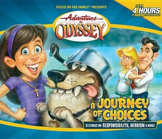 Journey Of Choices (Adventures in Odyssey #20)