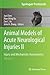 Animal Models of Acute Neurological Injuries II: Injury and Mechanistic Assessments, Volume 1 (Springer Protocols Handbooks)