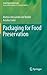 Packaging for Food Preserva...