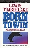 Born to Win: You Can Turn Your Dreams into Reality Born to Win: You Can Turn Your Dreams into Reality