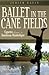 Ballet in the Cane Fields: Vignettes from a Dominican Wanderlogue (Multilingual, English and Spanish Edition)