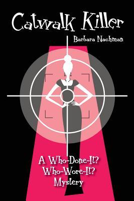 Catwalk Killer: A Who-Done-It? Who-Wore-It? Mystery - Book One (Who-Done-It? Who-Wore-It? Mysteries)