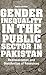Gender Inequality in the Public Sector in Pakistan: Representation and Distribution of Resources