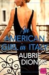 An American Girl in Italy by Aubrie Dionne An American Girl in Italy by Aubrie Dionne
