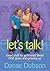 Let's Talk! Good Stuff for Girlfriends About God, Guys, and G... by Danae Dobson